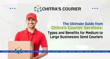 The Ultimate guide from chitra courier services types and benefits for medium to large businesses send couriers