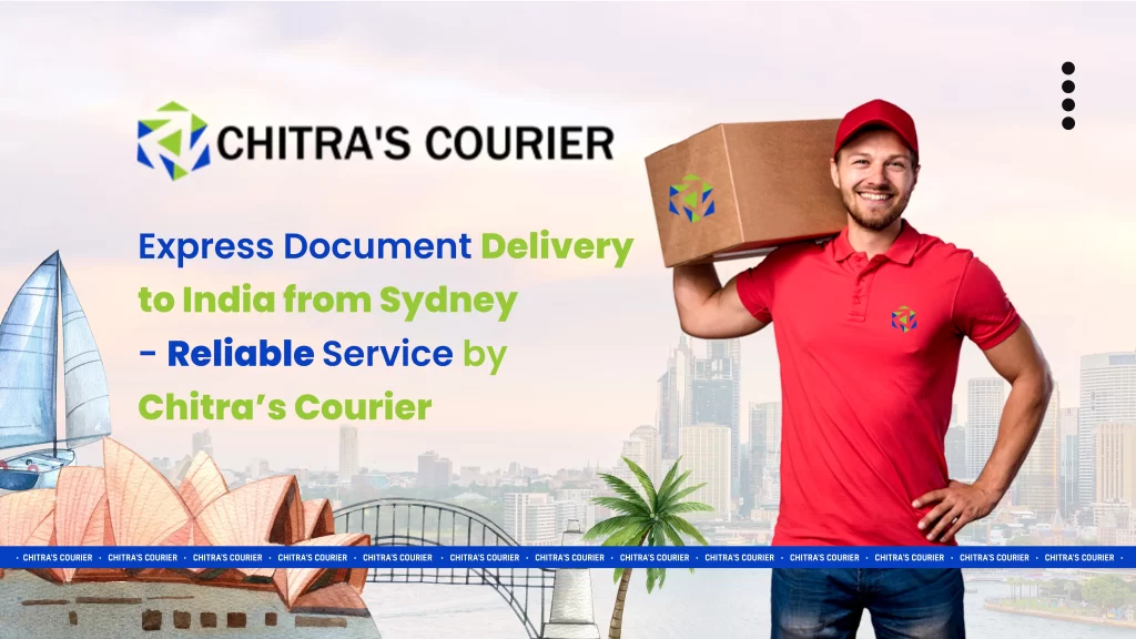 Express Document Delivery to India from Sydney – Reliable Service by Chitra’s Courier